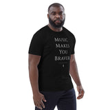 'Music Makes You Braver' Classic Organic Cotton T-shirt 'Music Makes You Braver' Classic Organic Cotton T-shirt